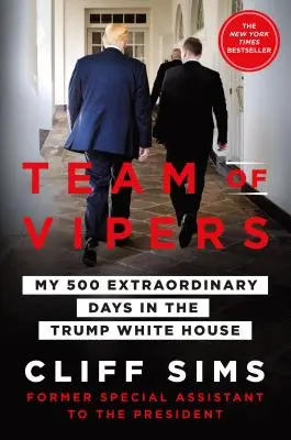 Tím zmijí: Mojich 500 neobyčajných dní v Trumpovom Bielom dome - Team of Vipers - My 500 Extraordinary Days in the Trump White House