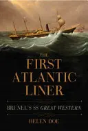 Prvý atlantický linkový parník: Brunelova veľká západná parná loď - The First Atlantic Liner: Brunel's Great Western Steamship
