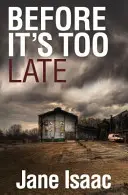 Skôr než bude neskoro (trilery inšpektora Willa Jackmana, kniha 1) - Before It's Too Late (The DI Will Jackman Thrillers Book 1)