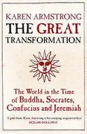 Veľká premena - Svet v čase Budhu, Sokrata, Konfucia a Jeremiáša - Great Transformation - The World in the Time of Buddha, Socrates, Confucius and Jeremiah