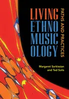 Živá etnomuzikológia: Cesty a praktiky - Living Ethnomusicology: Paths and Practices