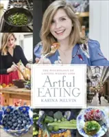 Umné stravovanie - psychológia trvalého úbytku hmotnosti - Artful Eating - The Psychology of Lasting Weight Loss