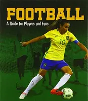 Futbal - príručka pre hráčov a fanúšikov - Football - A Guide for Players and Fans