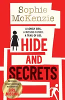 Úkryt a tajomstvo - Thrillerový trhák od Sophie McKenzieovej, ktorá sa preslávila miliónovými bestsellermi - Hide and Secrets - The blockbuster thriller from million-copy bestselling Sophie McKenzie