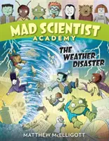 Akadémia šialených vedcov: Katastrofa počasia - Mad Scientist Academy: The Weather Disaster