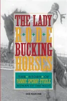 Lady Rode Bucking Horses: Príbeh Fannie Sperry Steeleovej, ženy zo Západu - Lady Rode Bucking Horses: The Story of Fannie Sperry Steele, Woman of the West