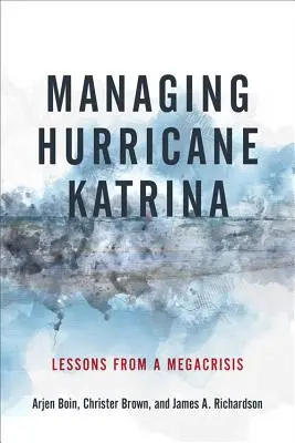Zvládnutie hurikánu Katrina: Poučenie z megakrízy - Managing Hurricane Katrina: Lessons from a Megacrisis