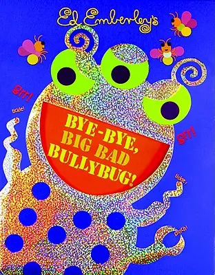 Zbohom, veľký zlý tyran! - Bye-Bye, Big Bad Bullybug!