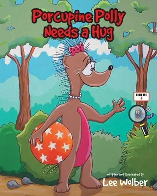 Dikobraz Polly potrebuje objatie - Porcupine Polly Needs a Hug