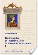 Recepcia Plutarchových životov v Taliansku v 15. storočí 2 zväzky - The Reception of Plutarch's Lives in Fifteenth-Century Italy 2 Volume Set