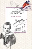 Hovor, pamäť - revidovaná autobiografia - Speak, Memory - An Autobiography Revisited