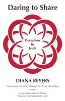 Odvážne zdieľať: Od klamstva k pravde - Daring to Share: Deception to Truth