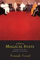 Magický štát: Príroda, peniaze a modernita vo Venezuele - The Magical State: Nature, Money, and Modernity in Venezuela