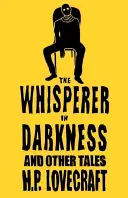 Šepkár v temnotách a iné poviedky - The Whisperer in Darkness and Other Tales