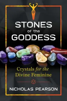 Kamene bohyne: 104 kryštálov pre božské ženy - Stones of the Goddess: 104 Crystals for the Divine Feminine