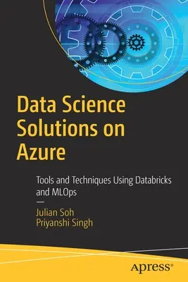 Riešenia dátovej vedy na Azure: Nástroje a techniky využívajúce Databricks a Mlops - Data Science Solutions on Azure: Tools and Techniques Using Databricks and Mlops