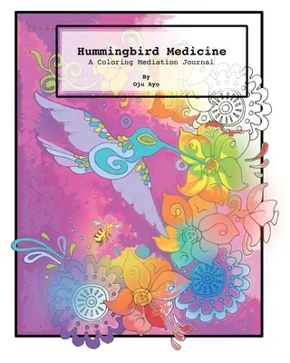 Kolibri medicína: Farebný meditačný denník - Hummingbird Medicine: A Coloring Meditation Journal