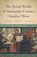 Sociálne svety komornej hudby devätnásteho storočia: Skladatelia, konzumenti, komunity - The Social Worlds of Nineteenth-Century Chamber Music: Composers, Consumers, Communities