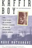 Kaffir Boy: Skutočný príbeh dospievania černošského mladíka v Južnej Afrike počas apartheidu - Kaffir Boy: The True Story of a Black Youths Coming of Age in Apartheid South Africa