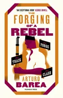 Kovanie rebela: Kovač, trať a zrážka - The Forging of a Rebel: The Forge, the Track and the Clash