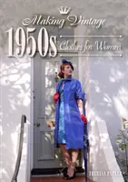 Tvorba historických odevov pre ženy z 50. rokov 20. storočia - Making Vintage 1950s Clothes for Women