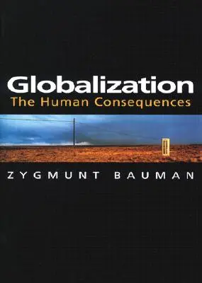 Globalizácia: Dôsledky pre človeka - Globalization: The Human Consequences