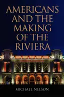 Američania a tvorba riviéry - Americans and the Making of the Riviera