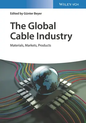 Globálny káblový priemysel: Materiály, trhy, výrobky - The Global Cable Industry: Materials, Markets, Products