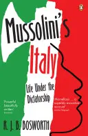Mussoliniho Taliansko - Život pod diktatúrou, 1915-1945 - Mussolini's Italy - Life Under the Dictatorship, 1915-1945