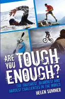 Ste dosť silní? - Najťažšie, najkrvavejšie a najťažšie výzvy na svete - Are You Tough Enough? - The Toughest, Bloodiest and Hardest Challenges in the World