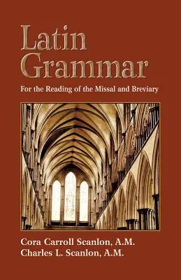 Latinská gramatika: Príprava na čítanie misála a breviára - Latin Grammar: Preparation for the Reading of the Missal and Breviary