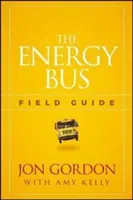 Sprievodca energetickým autobusom v teréne - The Energy Bus Field Guide