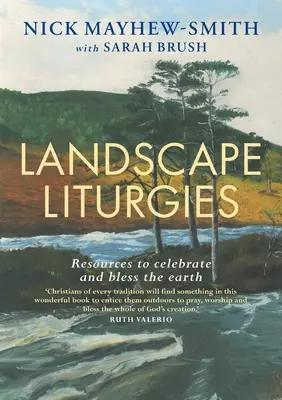 Krajinné liturgie: Liturgie v exteriéri: zdroje pre bohoslužby v exteriéri z kresťanskej tradície - Landscape Liturgies: Outdoor worship resources from the Christian tradition