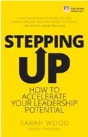 Stepping Up - Ako urýchliť svoj vodcovský potenciál - Stepping Up - How to accelerate your leadership potential