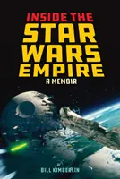 Vnútri impéria Hviezdnych vojen: Memoáre: V pozadí vojnovej hviezdy - Inside the Star Wars Empire: A Memoir