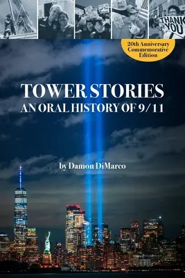 Príbehy z veže: (Pamätné vydanie k 20. výročiu) - Tower Stories: An Oral History of 9/11 (20th Anniversary Commemorative Edition)