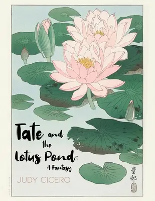 Tate a lotosový rybník: Fantázia - Tate and the Lotus Pond: A Fantasy