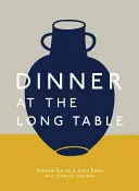 Večera pri dlhom stole: [Kuchárska kniha] - Dinner at the Long Table: [A Cookbook]