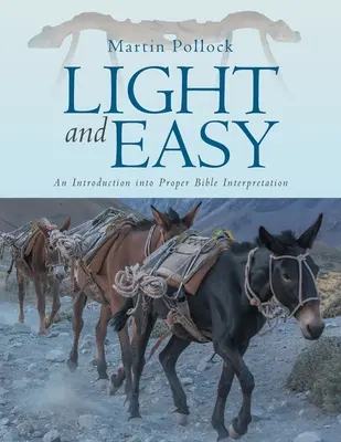 Ľahko a jednoducho: Úvod do správneho výkladu Biblie - Light and Easy: An Introduction into Proper Bible Interpretation