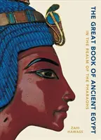 Veľká kniha o starovekom Egypte: V ríši faraónov - The Great Book of Ancient Egypt: In the Realm of the Pharaohs