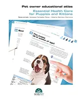 Vzdelávací atlas pre majiteľov domácich zvierat - Základná starostlivosť o šteniatka a mačiatka - Pet Owner Educational Atlas - Basic Care for Puppies and Kittens