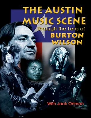 Austinská hudobná scéna: Objektívom Burtona Wilsona - Austin Music Scene: Through the Lens of Burton Wilson