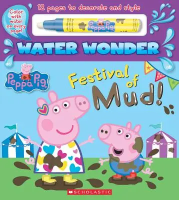 Festival bahna! (Peppa Pig Water Wonder Storybook) - Festival of Mud! (a Peppa Pig Water Wonder Storybook)