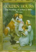 Zlaté hodiny: Obrazy Arthura J. Elsleyho - Golden Hours: Paintings of Arthur J Elsley