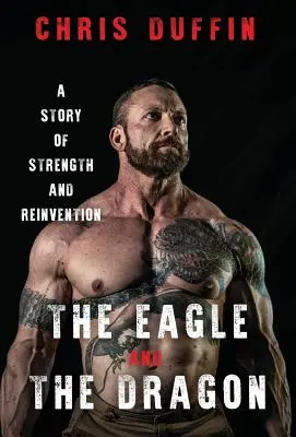 Orol a drak: Príbeh o sile a znovuzrodení - The Eagle and the Dragon: A Story of Strength and Reinvention