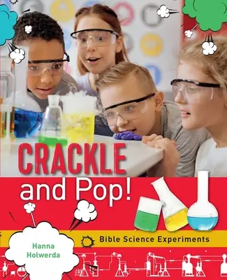 Praskanie a praskanie: Biblické vedecké experimenty - Crackle and Pop: Bible Science Experiments