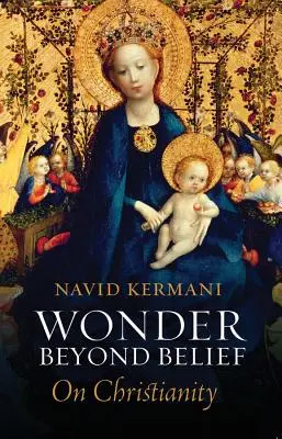 Zázrak za hranicami viery: O kresťanstve - Wonder Beyond Belief: On Christianity