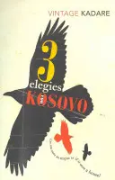 Tri tragédie pre Kosovo - Three Elegies For Kosovo