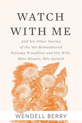 Dívaj sa so mnou: A šesť ďalších príbehov o ešte nezabudnutom Ptolemaiovi Proudfootovi a jeho žene, slečne Minnie, Ne Quinch - Watch with Me: And Six Other Stories of the Yet-Remembered Ptolemy Proudfoot and His Wife, Miss Minnie, Ne Quinch