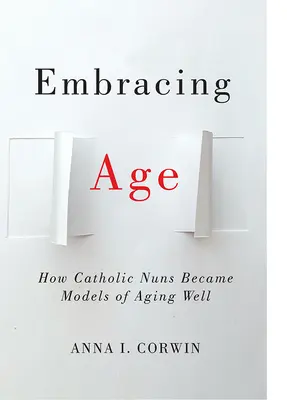 Prijatie veku: Ako sa katolícke mníšky stali vzorom dobrého starnutia - Embracing Age: How Catholic Nuns Became Models of Aging Well